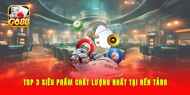 Top 3 siêu phẩm chất lượng nhất tại nền tảng